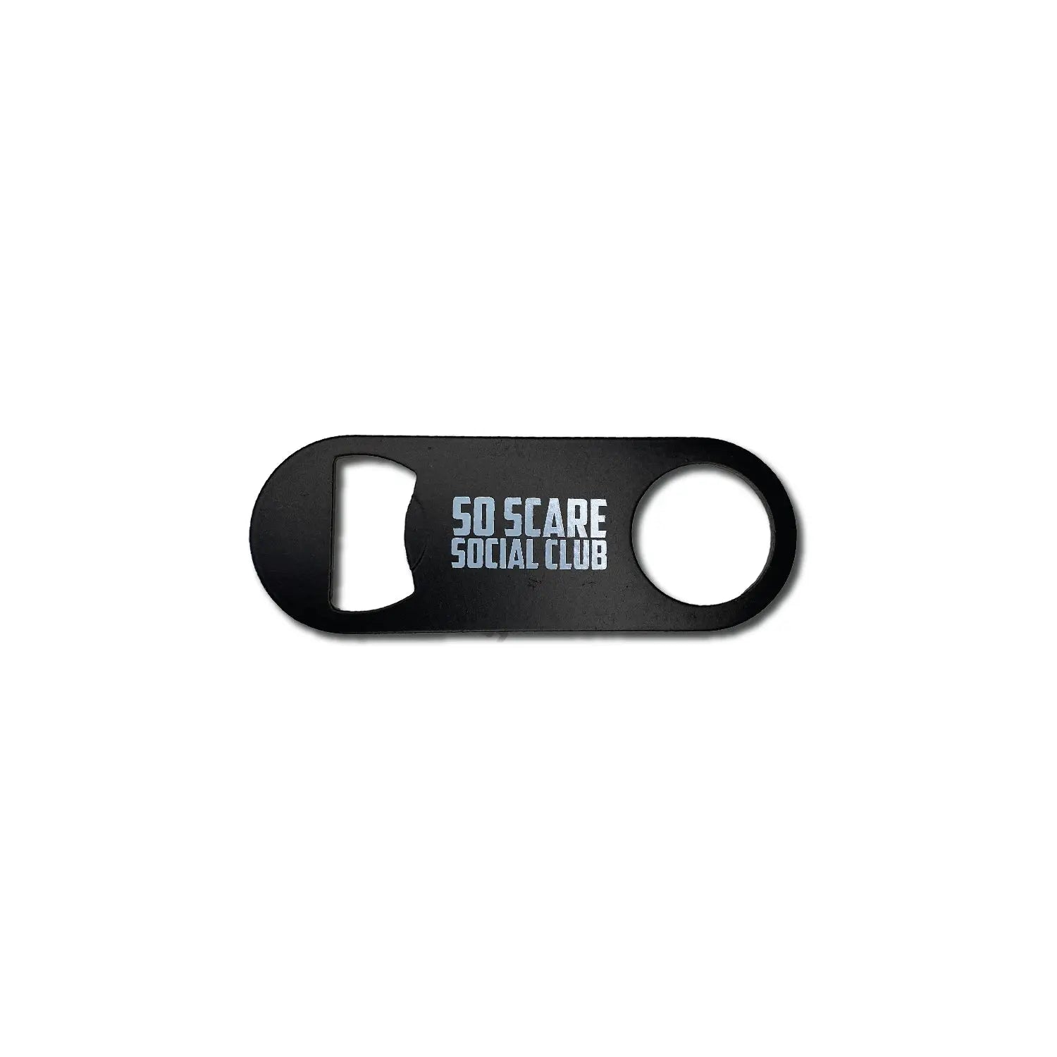 BOTTLE OPENER SO SCARE SOCIAL CLUB