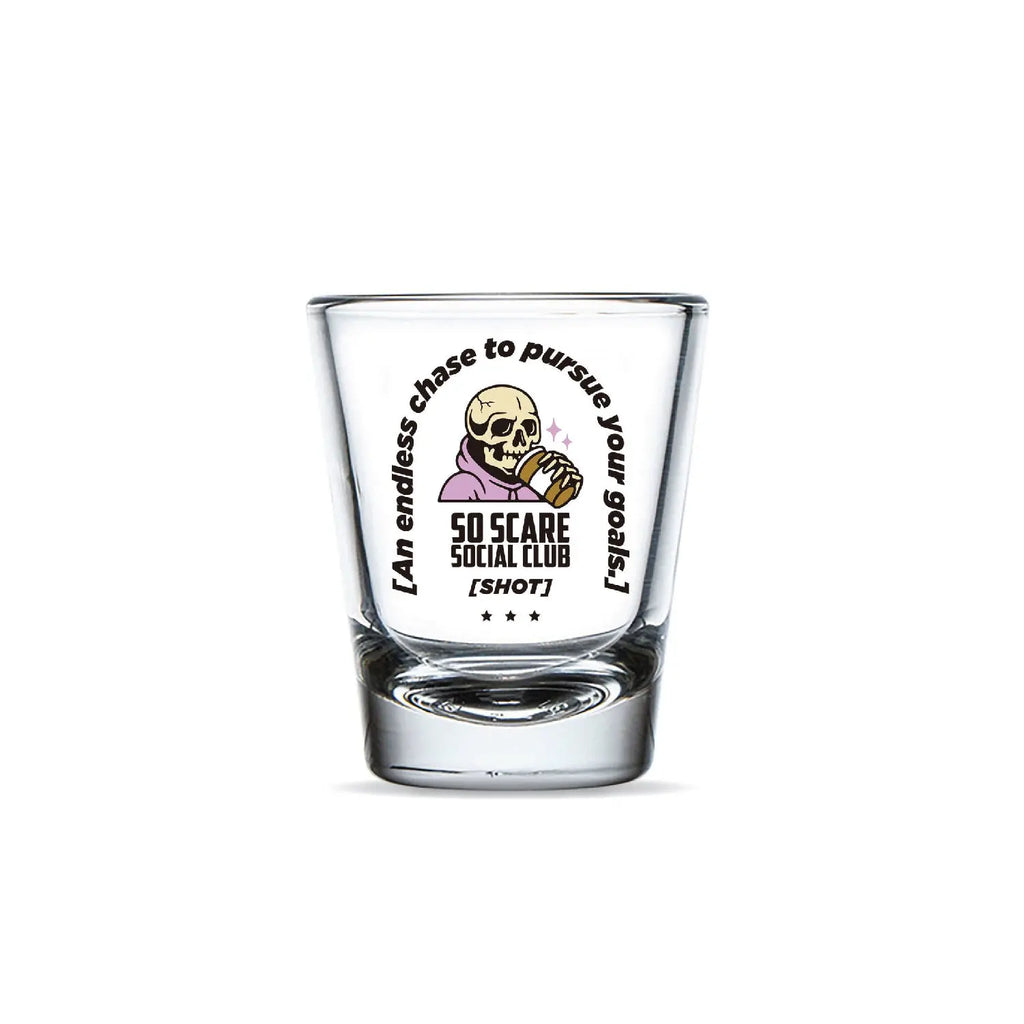 SHOT GLASS SO SCARE SOCIAL CLUB