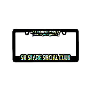 SO SCARE LICENSE PLATE FRAME - CRYSTAL SHATTER SO SCARE SOCIAL CLUB