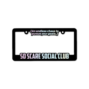 SO SCARE LICENSE PLATE FRAME - OILSLICK SO SCARE SOCIAL CLUB
