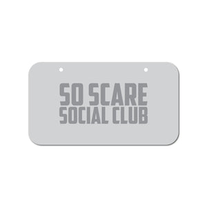 SO SCARE VANITY PLATE SO SCARE SOCIAL CLUB